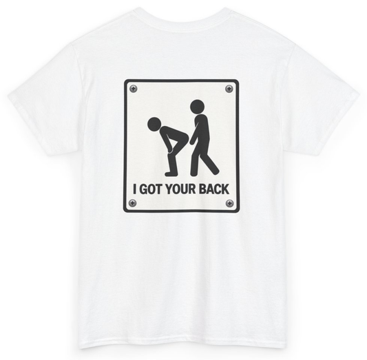Funny I Got Your Back (BACKPRINT) T-Shirt featuring bold sarcastic humor and graphic design, perfect for casual wear and humor lovers