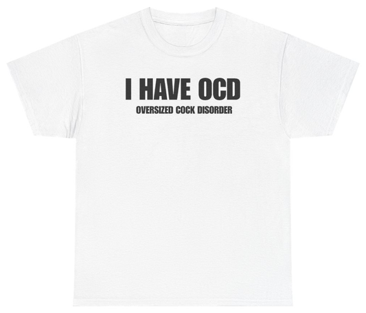 Funny I Have OCD Oversized Cock Disorder Tee T-Shirt featuring bold sarcastic humor and graphic design, perfect for casual wear and humor lovers