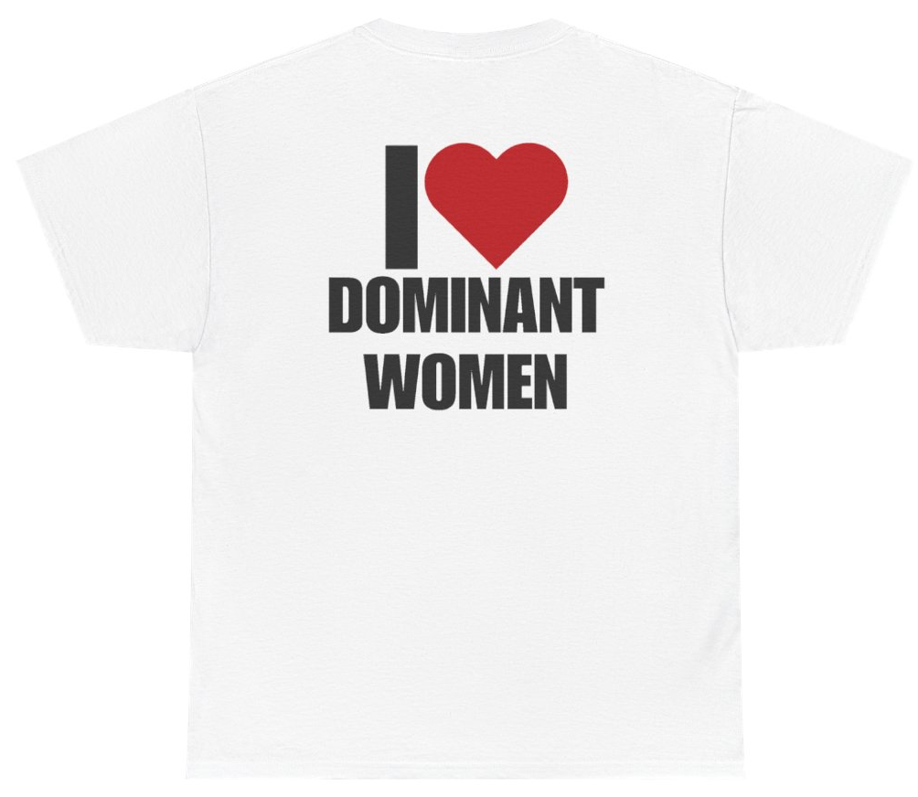 Funny I Heart Dominant Women Tee (BACKPRINT) T-Shirt featuring bold sarcastic humor and graphic design, perfect for casual wear and humor lovers