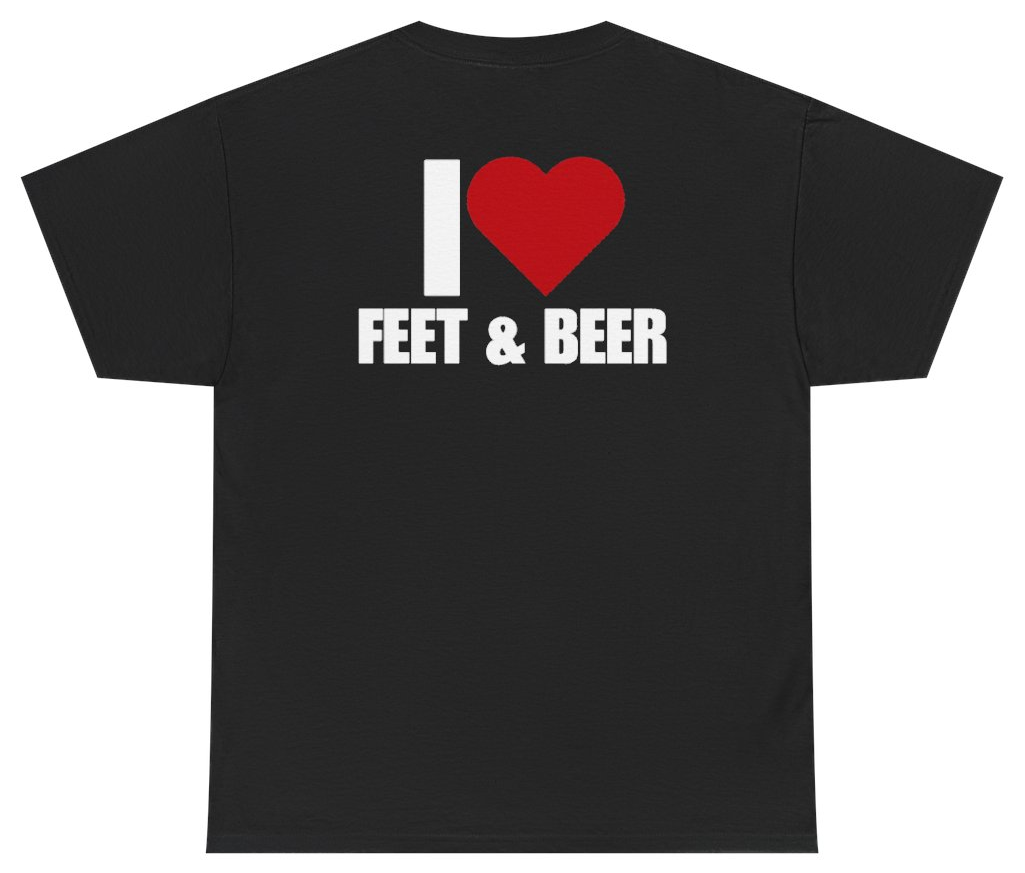 Funny I Heart Feet And Beer Tee (BACKPRINT) T-Shirt featuring bold sarcastic humor and graphic design, perfect for casual wear and humor lovers