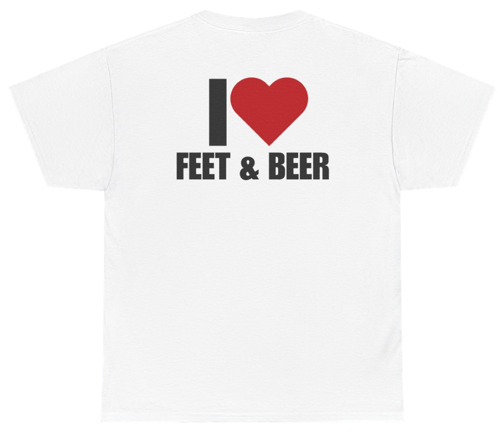 Funny I Heart Feet And Beer Tee (BACKPRINT) T-Shirt featuring bold sarcastic humor and graphic design, perfect for casual wear and humor lovers