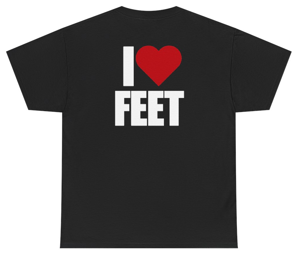 Funny I Heart Feet Tee (BACKPRINT) T-Shirt featuring bold sarcastic humor and graphic design, perfect for casual wear and humor lovers