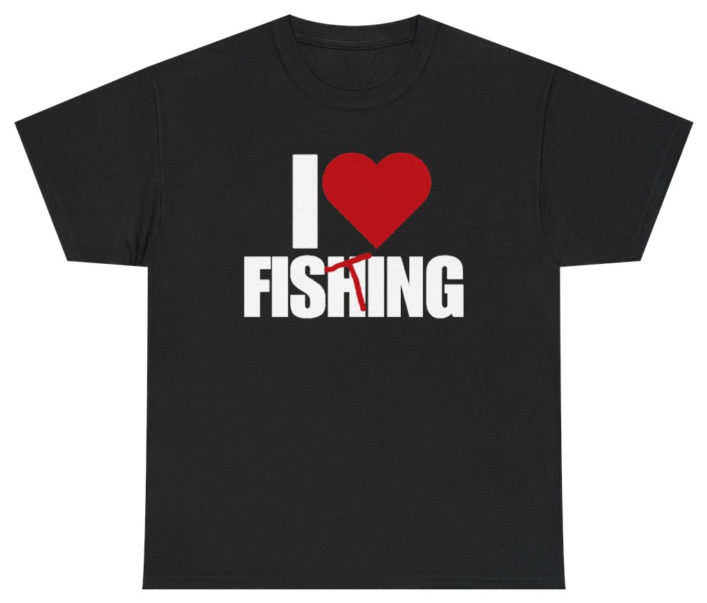 Funny I Heart Fishing Tee T-Shirt featuring bold sarcastic humor and graphic design, perfect for casual wear and humor lovers