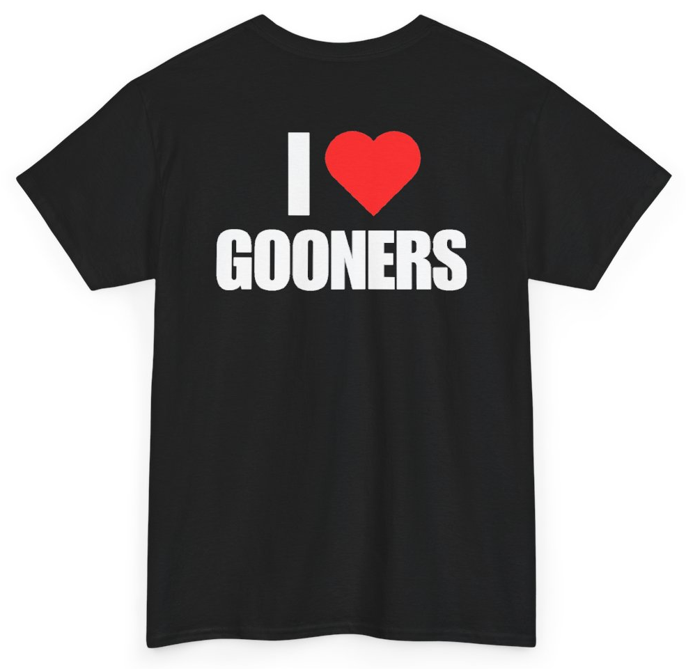 Funny I Heart Gooners (BACKPRINT) T-Shirt featuring bold sarcastic humor and graphic design, perfect for casual wear and humor lovers