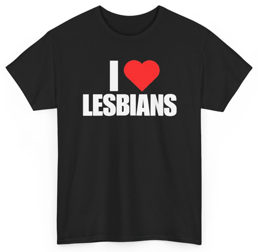 Funny I Heart Lesbians T-Shirt featuring bold sarcastic humor and graphic design, perfect for casual wear and humor lovers