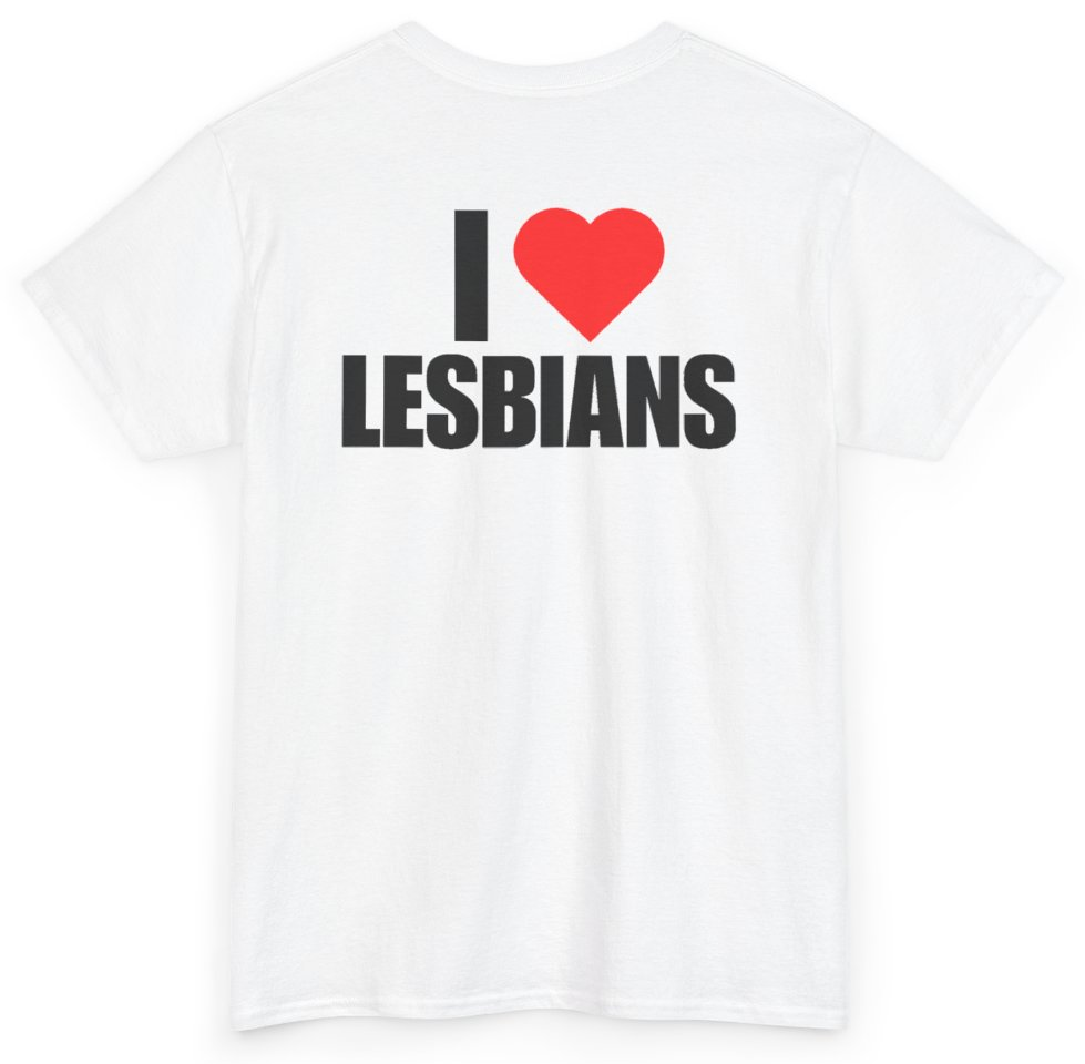 Funny I Heart Lesbians (BACKPRINT) T-Shirt featuring bold sarcastic humor and graphic design, perfect for casual wear and humor lovers