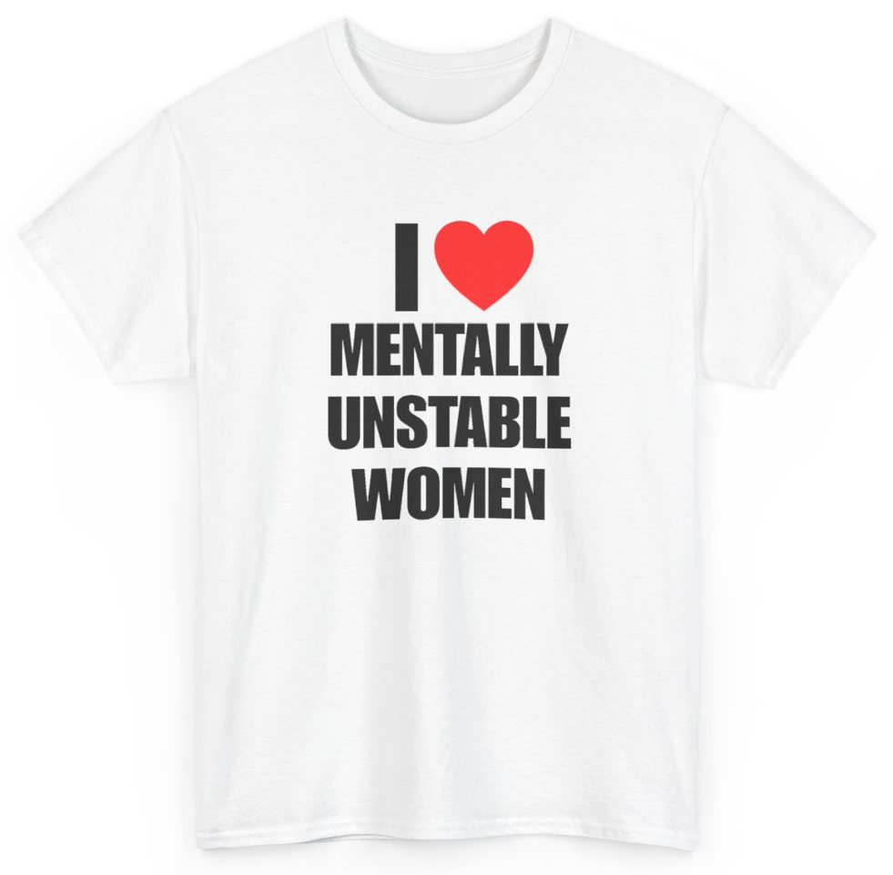 Funny I Heart Mentally Unstable Women T-Shirt featuring bold sarcastic humor and graphic design, perfect for casual wear and humor lovers