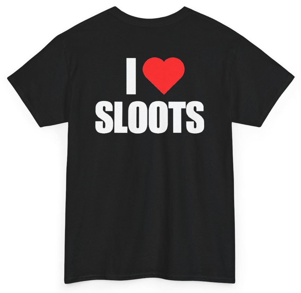 Funny I Heart Sloots (BACKPRINT) T-Shirt featuring bold sarcastic humor and graphic design, perfect for casual wear and humor lovers
