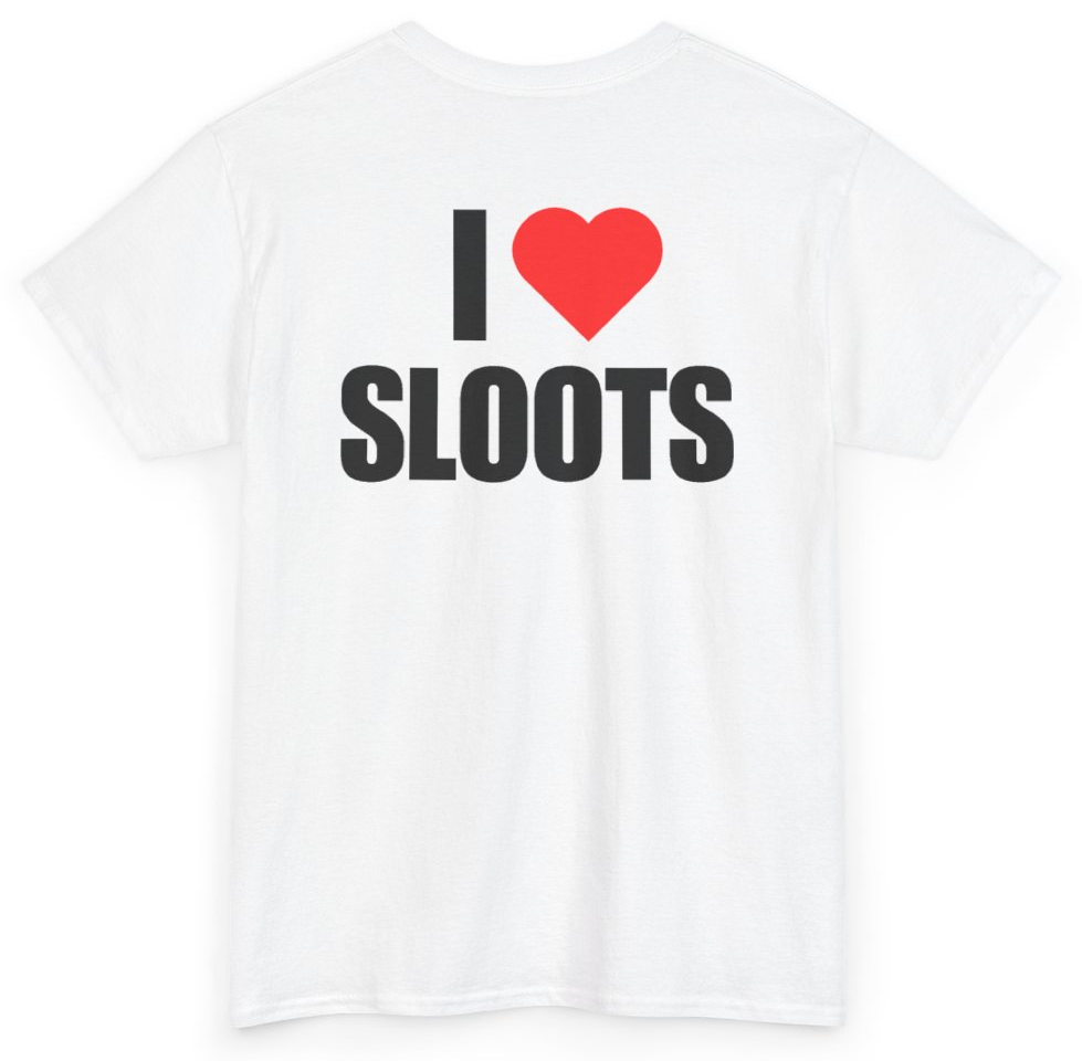 Funny I Heart Sloots (BACKPRINT) T-Shirt featuring bold sarcastic humor and graphic design, perfect for casual wear and humor lovers