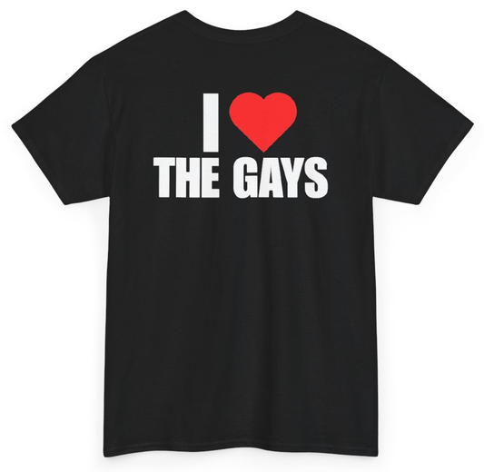 Funny I Heart The Gays (BACKPRINT) T-Shirt featuring bold sarcastic humor and graphic design, perfect for casual wear and humor lovers
