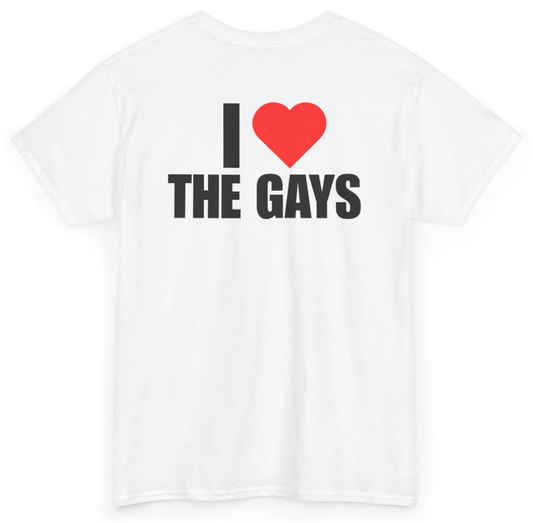 Funny I Heart The Gays (BACKPRINT) T-Shirt featuring bold sarcastic humor and graphic design, perfect for casual wear and humor lovers
