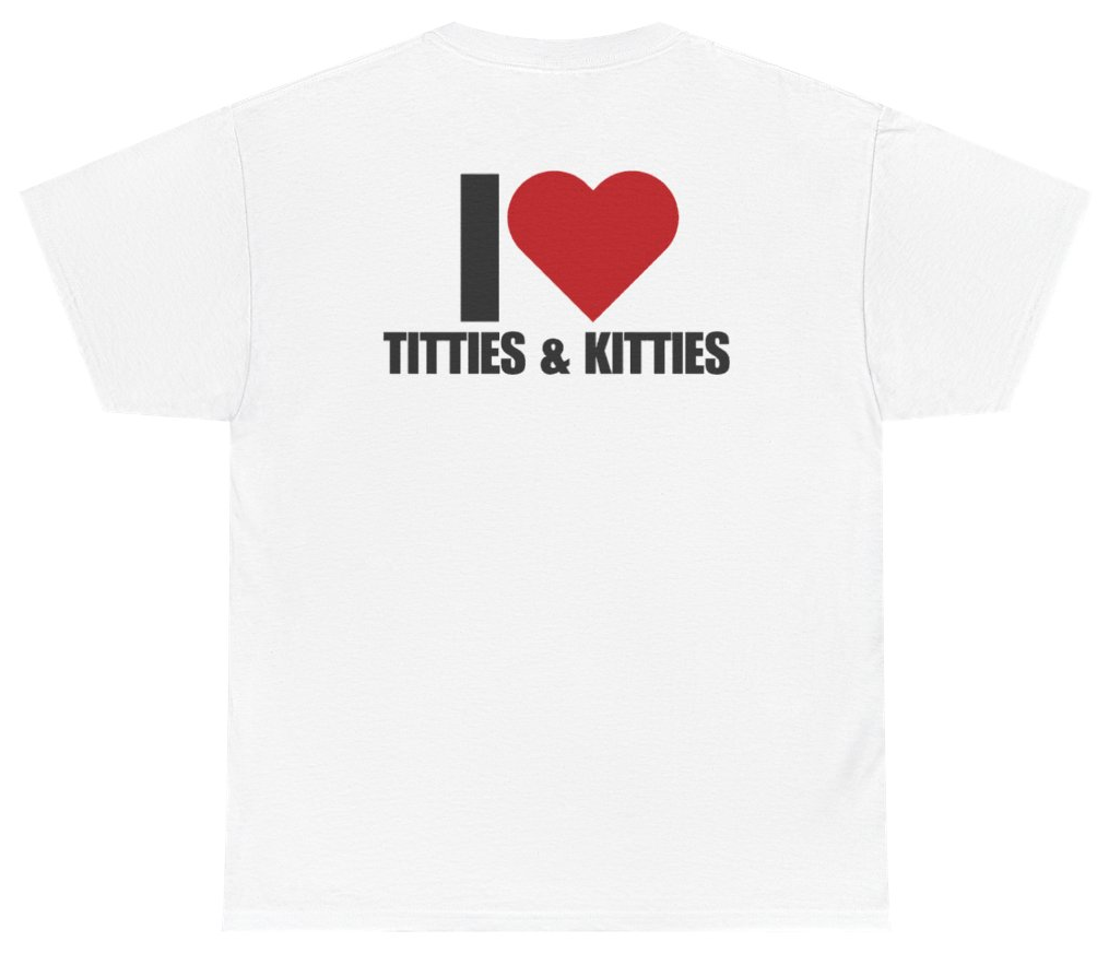 Funny I Heart Titties And Kitties Tee (BACKPRINT) T-Shirt featuring bold sarcastic humor and graphic design, perfect for casual wear and humor lovers