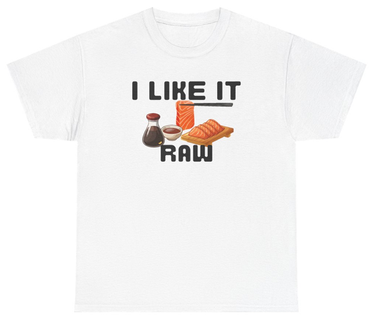 Funny I Like It Raw Sashimi Tee T-Shirt featuring bold sarcastic humor and graphic design, perfect for casual wear and humor lovers