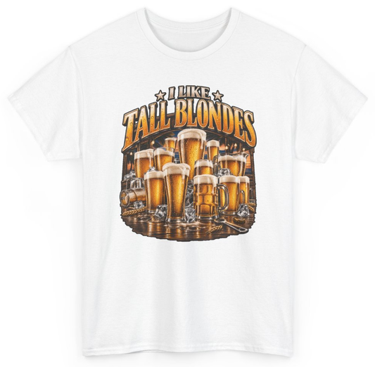 Funny I Like Tall Blondes T-Shirt featuring bold sarcastic humor and graphic design, perfect for casual wear and humor lovers