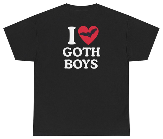 Funny I Love Goth Boys Tee (BACKPRINT) T-Shirt featuring bold sarcastic humor and graphic design, perfect for casual wear and humor lovers