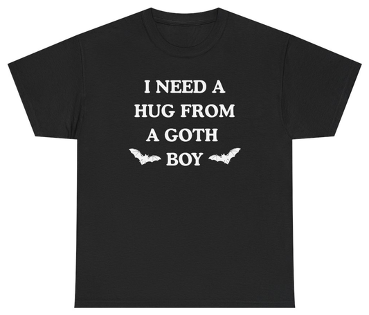 Funny I Need A Hug From A Goth Boy Tee T-Shirt featuring bold sarcastic humor and graphic design, perfect for casual wear and humor lovers