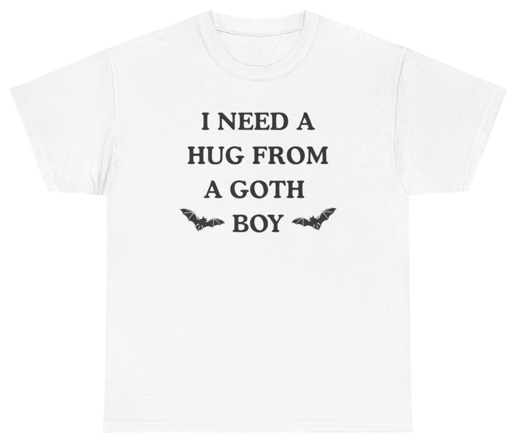 Funny I Need A Hug From A Goth Boy Tee T-Shirt featuring bold sarcastic humor and graphic design, perfect for casual wear and humor lovers