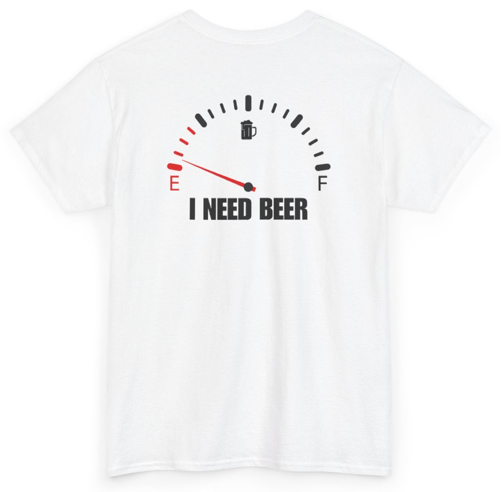 Funny I Need Beer (BACKPRINT) T-Shirt featuring bold sarcastic humor and graphic design, perfect for casual wear and humor lovers