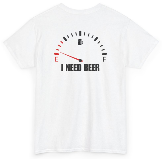 Funny I Need Beer (BACKPRINT) T-Shirt featuring bold sarcastic humor and graphic design, perfect for casual wear and humor lovers