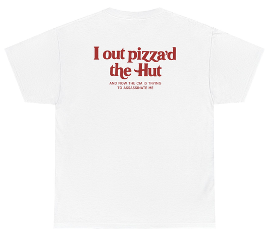 Funny Pizza Hut parody shirt saying I Out Pizza’d The Hut.
