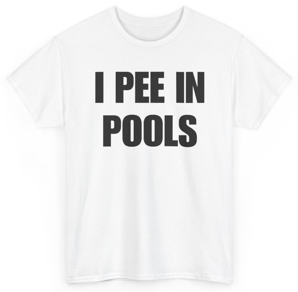Funny I Pee In Pools T-Shirt featuring bold sarcastic humor and graphic design, perfect for casual wear and humor lovers