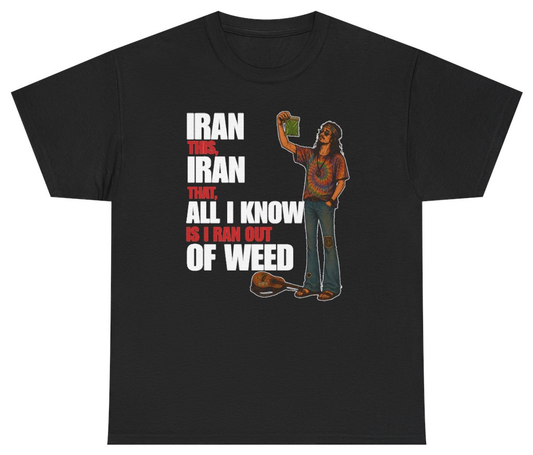 Funny I Ran Out Of Weed T-Shirt featuring bold sarcastic humor and graphic design, perfect for casual wear and humor lovers