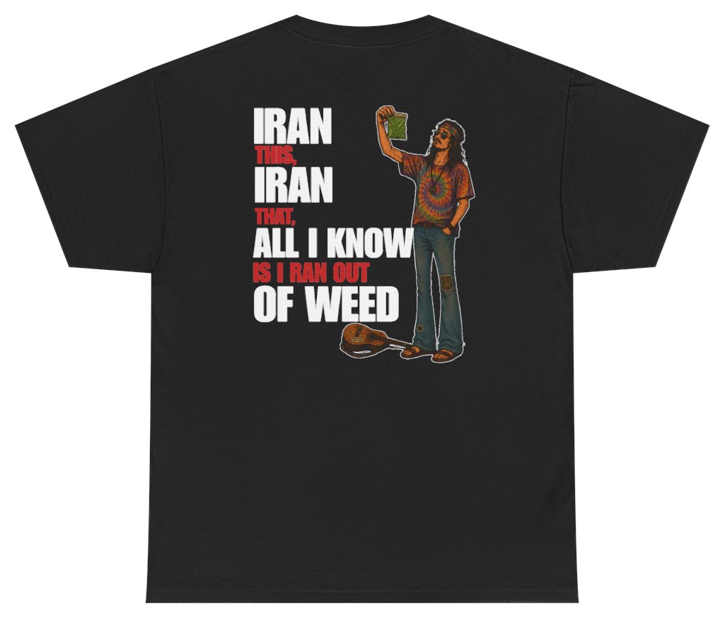 Funny I Ran Out Of Weed (BACKPRINT) T-Shirt featuring bold sarcastic humor and graphic design, perfect for casual wear and humor lovers
