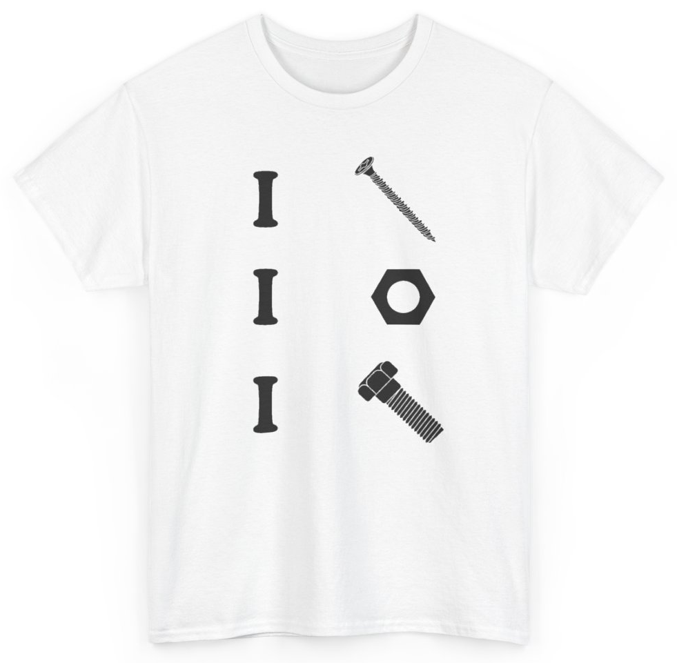 Funny I Screw I Nut I Bolt T-Shirt featuring bold sarcastic humor and graphic design, perfect for casual wear and humor lovers