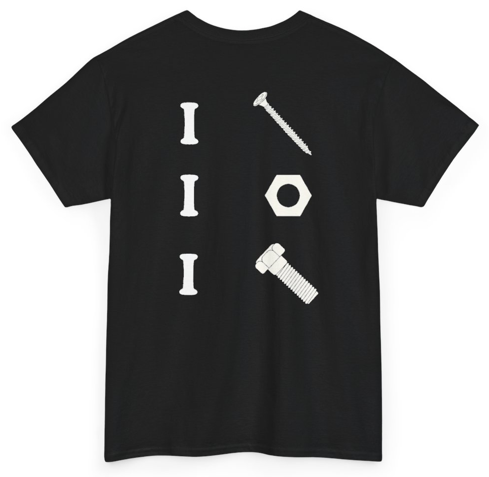 Funny I Screw I Nut I Bolt (BACKPRINT) T-Shirt featuring bold sarcastic humor and graphic design, perfect for casual wear and humor lovers
