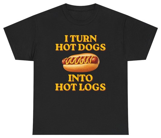 Funny I Turn Hot Dogs Into Hot Logs Tee T-Shirt featuring bold sarcastic humor and graphic design, perfect for casual wear and humor lovers