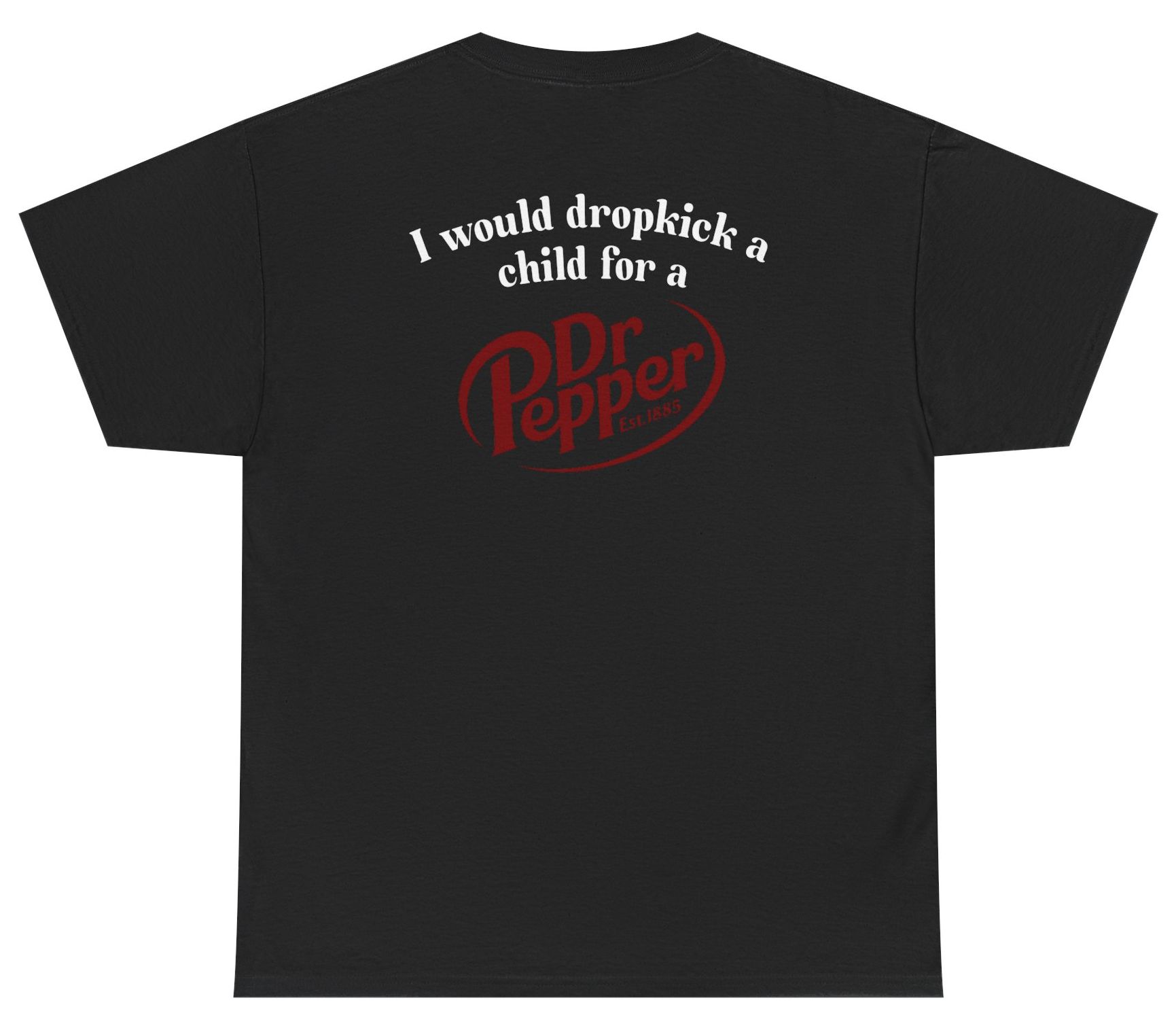 Funny Dr Pepper T-shirt with sarcastic soda humor design.
