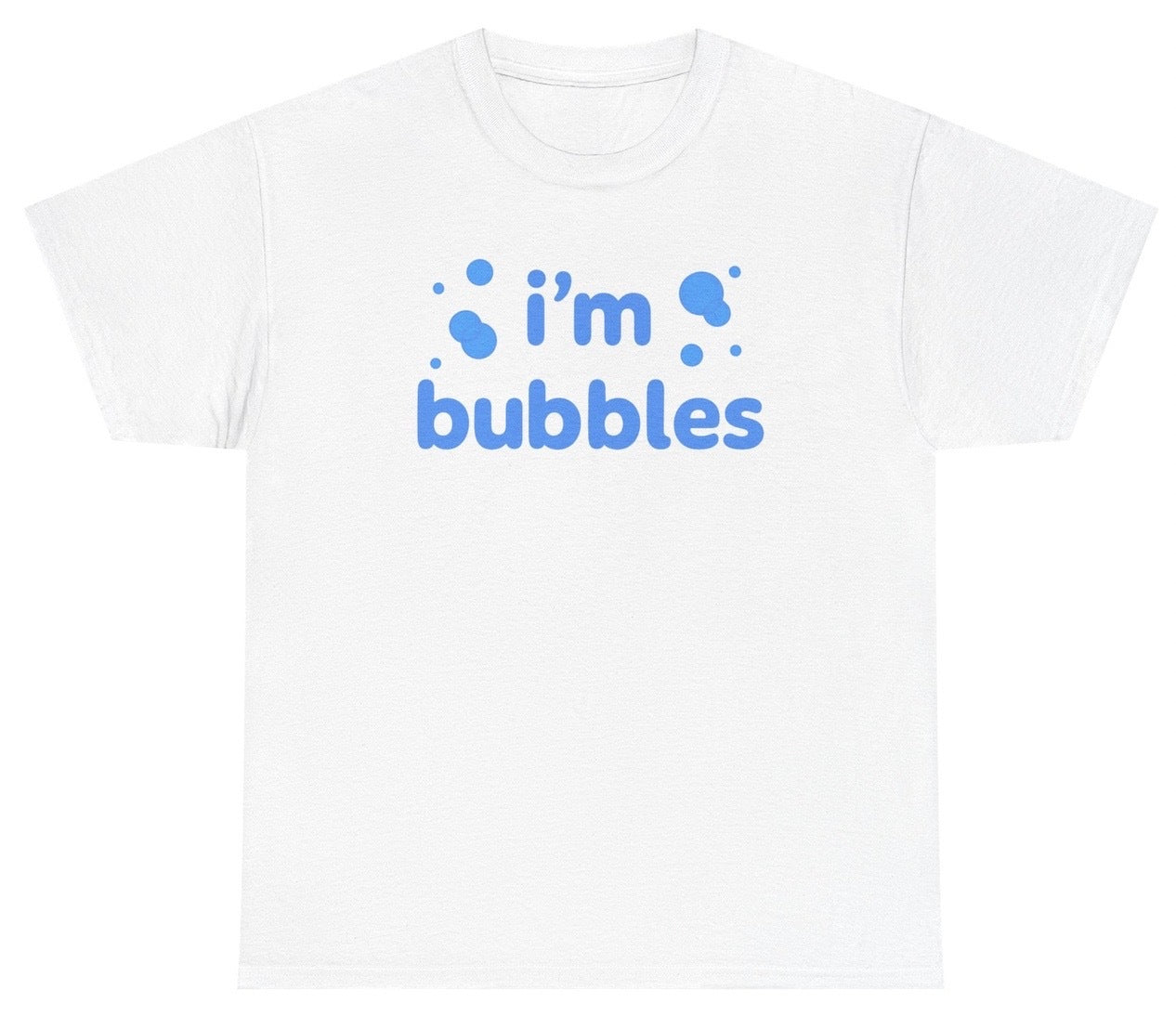 Light blue text reads “I’m Bubbles” in a bubbly, rounded font on a white shirt, designed to pair with the “I Blow Bubbles” tee for a bold and inappropriate couples outfit.