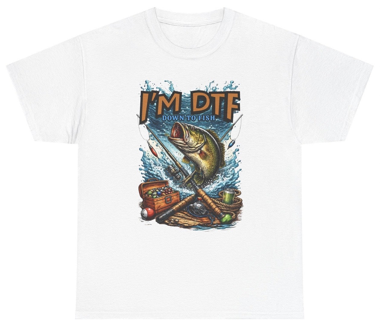 I'm DTF Down To Fish Tee