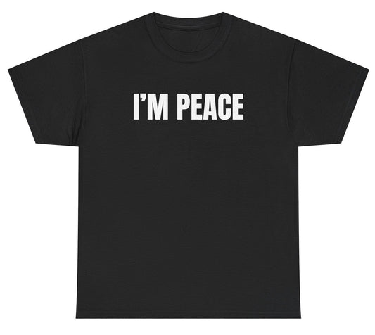 text reads “I’m Peace” in a clean, rounded font on a black shirt, designed as the matching pair to the cheeky “I Come In Peace” tee for couples with bold humor.