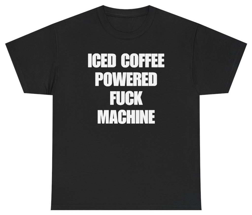 Funny Iced Coffee Powered Machine Tee T-Shirt featuring bold sarcastic humor and graphic design, perfect for casual wear and humor lovers