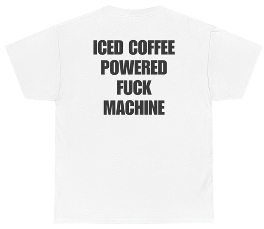 Funny Iced Coffee Powered Machine Tee (BACKPRINT) T-Shirt featuring bold sarcastic humor and graphic design, perfect for casual wear and humor lovers