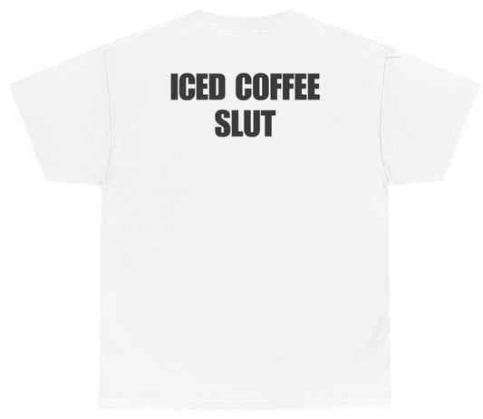 Funny Iced Coffee Slut Tee (BACKPRINT) T-Shirt featuring bold sarcastic humor and graphic design, perfect for casual wear and humor lovers