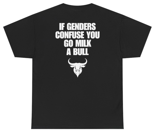 Funny If Genders Confuse You Go Milk A Bull (BACKPRINT) T-Shirt featuring bold sarcastic humor and graphic design, perfect for casual wear and humor lovers