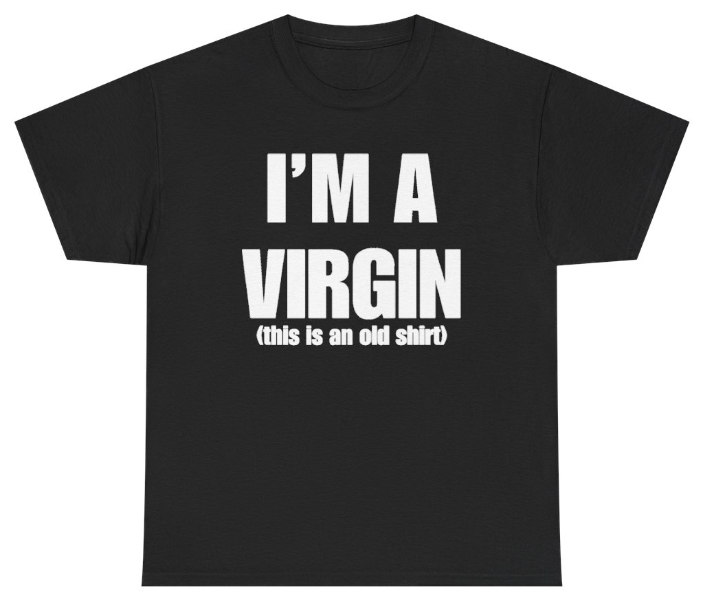 Funny I'm A Virgin This Is An Old Shirt Tee T-Shirt featuring bold sarcastic humor and graphic design, perfect for casual wear and humor lovers