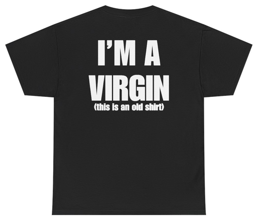 Funny I'm A Virgin This Is An Old Shirt Tee (BACKPRINT) T-Shirt featuring bold sarcastic humor and graphic design, perfect for casual wear and humor lovers