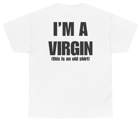 Funny I'm A Virgin This Is An Old Shirt Tee (BACKPRINT) T-Shirt featuring bold sarcastic humor and graphic design, perfect for casual wear and humor lovers