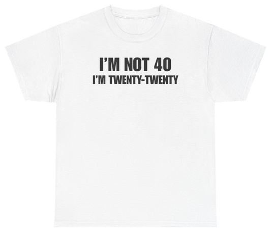 Funny I'm Not 40 I'm Twenty Twenty Tee T-Shirt featuring bold sarcastic humor and graphic design, perfect for casual wear and humor lovers