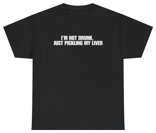 Funny Im Not Drunk Just Pickling My Liver Black Tee T-Shirt featuring bold sarcastic humor and graphic design, perfect for casual wear and humor lovers