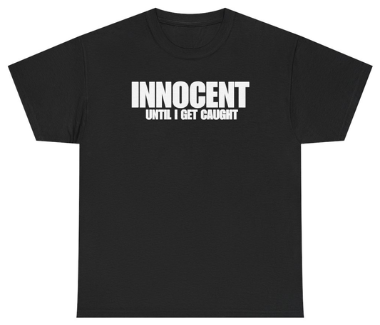 Funny Innocent Until I Get Caught Tee T-Shirt featuring bold sarcastic humor and graphic design, perfect for casual wear and humor lovers