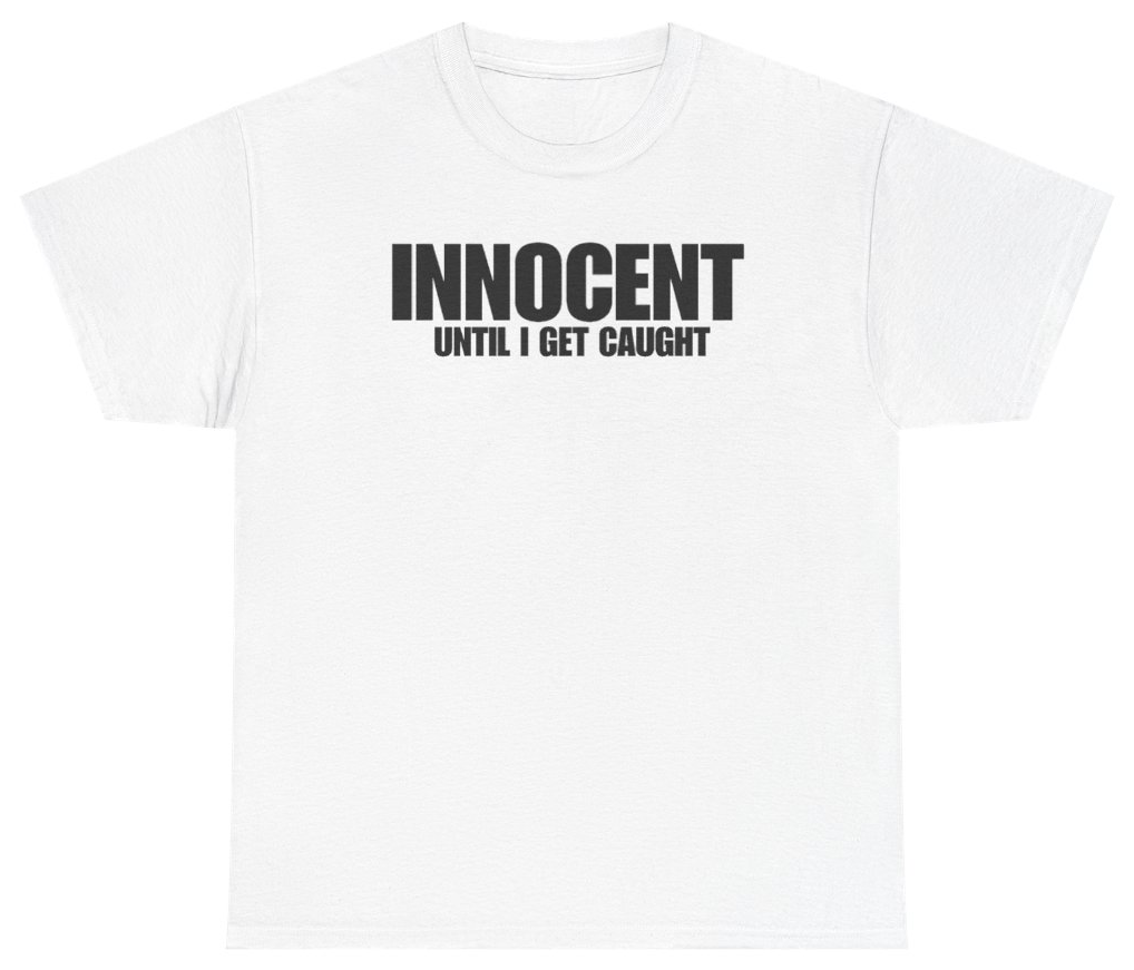 Funny Innocent Until I Get Caught Tee T-Shirt featuring bold sarcastic humor and graphic design, perfect for casual wear and humor lovers