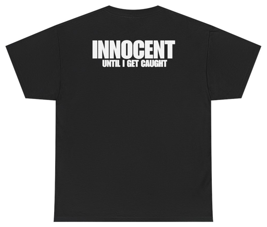 Funny Innocent Until I Get Caught Tee (BACKPRINT) T-Shirt featuring bold sarcastic humor and graphic design, perfect for casual wear and humor lovers