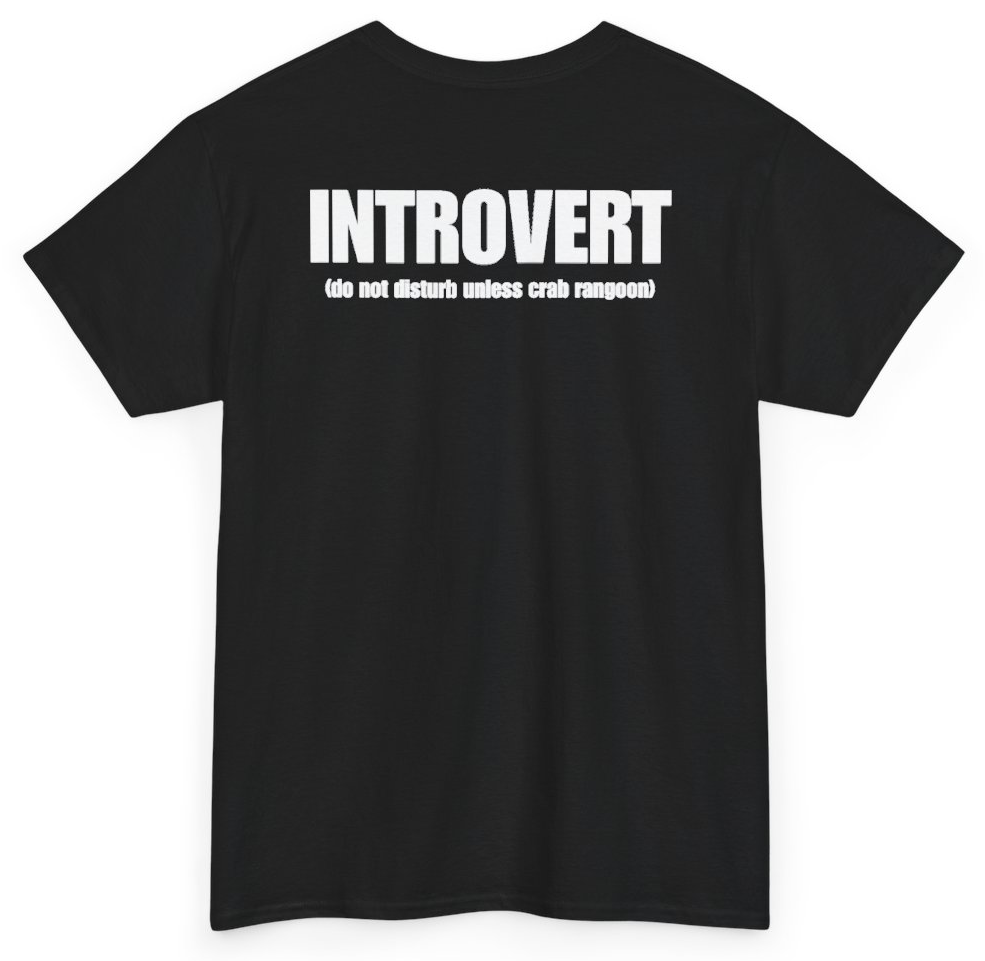 Funny Introvert Do Not Disturb Unless Crab Rangoon (BACKPRINT) T-Shirt featuring bold sarcastic humor and graphic design, perfect for casual wear and humor lovers