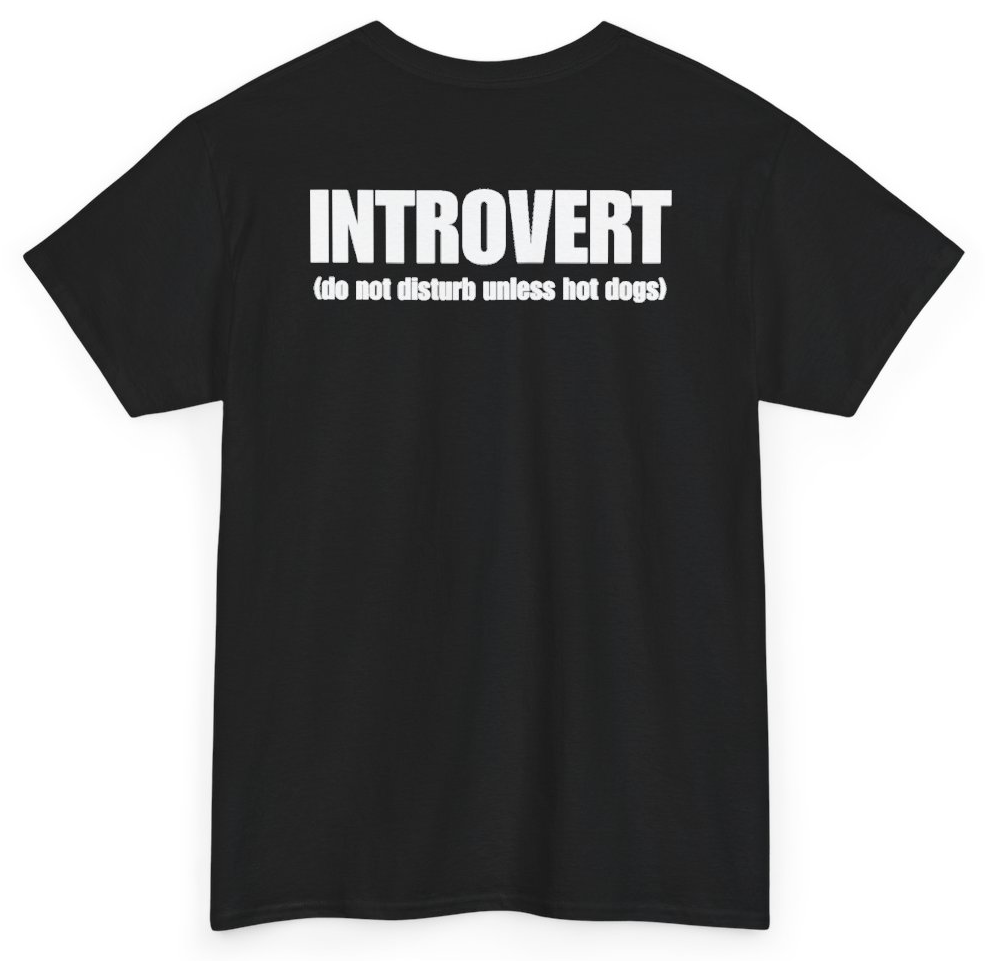 Funny Introvert Do Not Disturb Unless Hot Dogs (BACKPRINT) T-Shirt featuring bold sarcastic humor and graphic design, perfect for casual wear and humor lovers