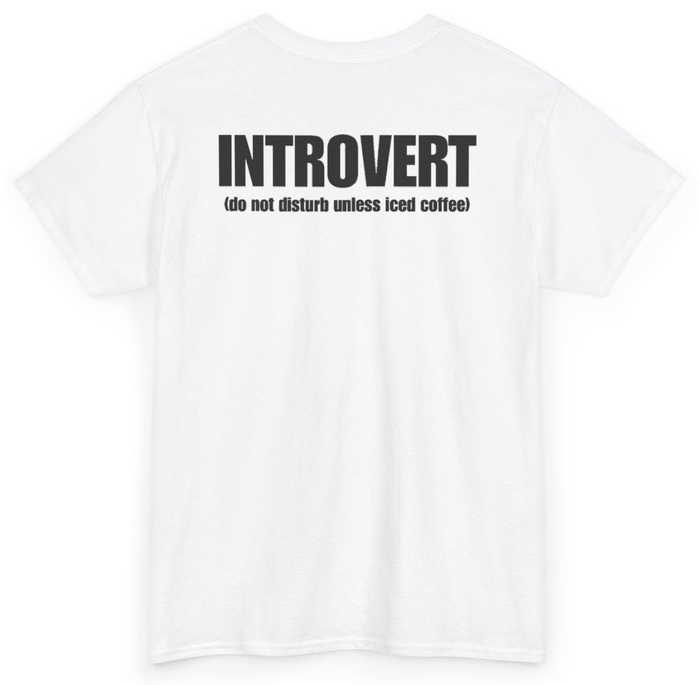 Funny Introvert Do Not Disturb Unless Iced Coffee (BACKPRINT) T-Shirt featuring bold sarcastic humor and graphic design, perfect for casual wear and humor lovers