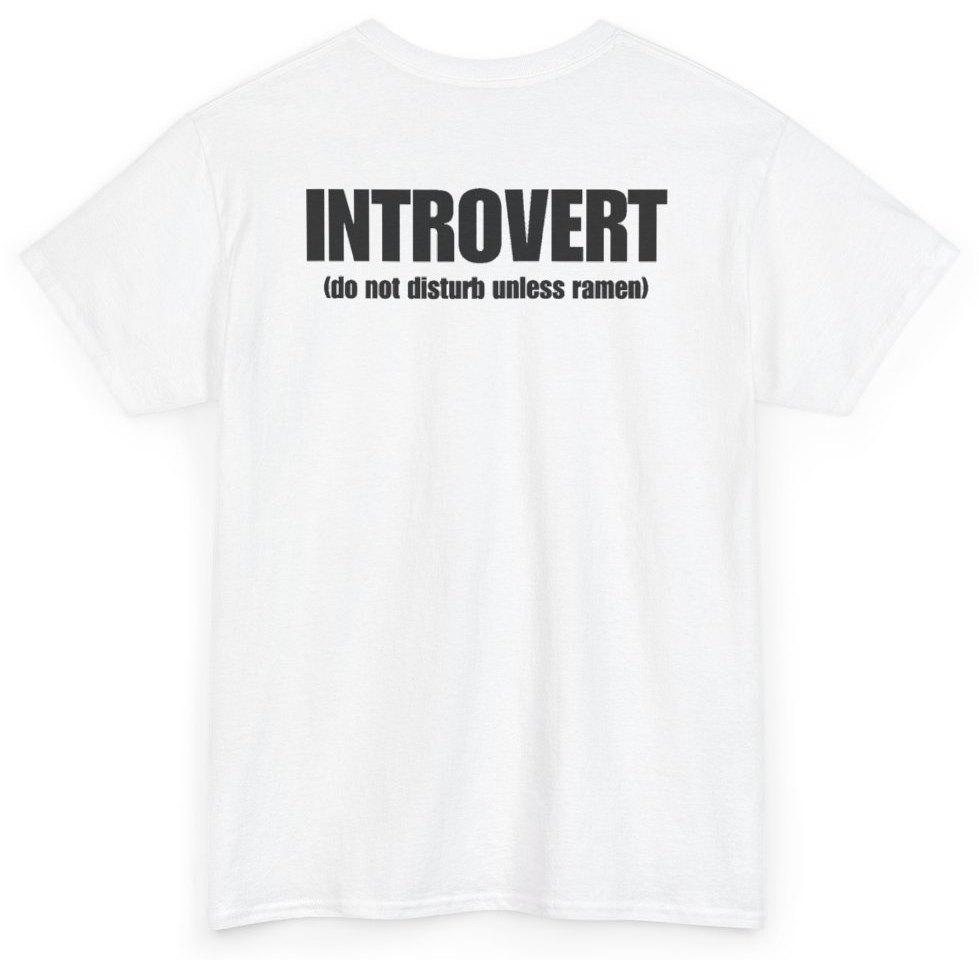 Funny Introvert Do Not Disturb Unless Ramen (BACKPRINT) T-Shirt featuring bold sarcastic humor and graphic design, perfect for casual wear and humor lovers